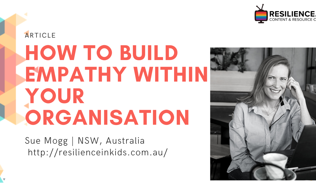 How to build empathy within your organisation